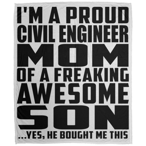 I'm A Proud Civil Engineer Mom Of A Freaking Awesome Son, He Bought Me This DP1726 Large Velveteen Micro Fleece Blanket - 50x60