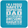 I'm A Proud Safety Inspector Dad Of A Freaking Awesome Daughter - Drink Coaster