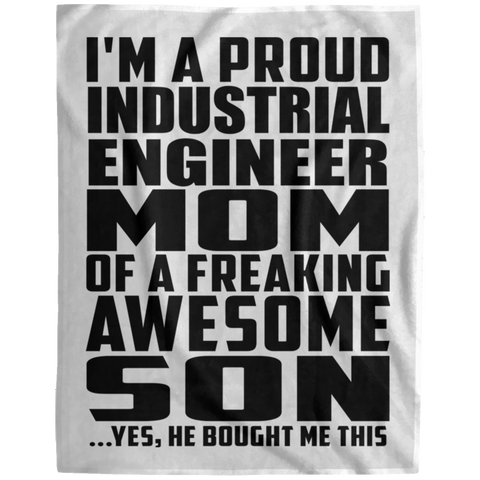 I'm A Proud Industrial Engineer Mom Of A Freaking Awesome Son, He Bought Me This DP1729 Extra Large Velveteen Micro Fleece Blanket - 60x80